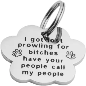Kingmaruo Funny Pet Tag Stainless Steel Pet Tags Dog Tag for Collar Puppy Tag (Paw Print-I Got Lost Prowling for Bitches)